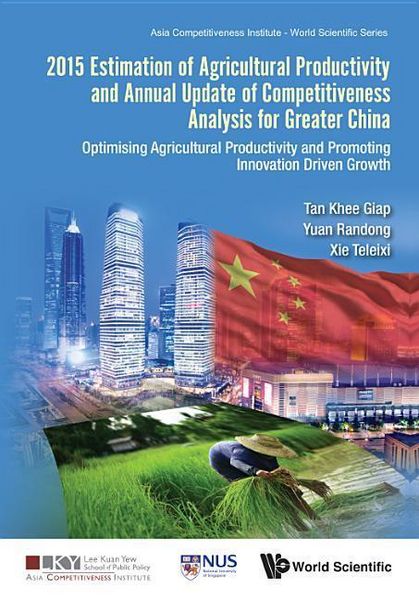 Produktbild: 2015 Estimation of Agricultural Productivity and Annual Update of Competitiveness Analysis for Greater China: Optimising Agricultural Productivity and Promoting Innovation Driven Growth