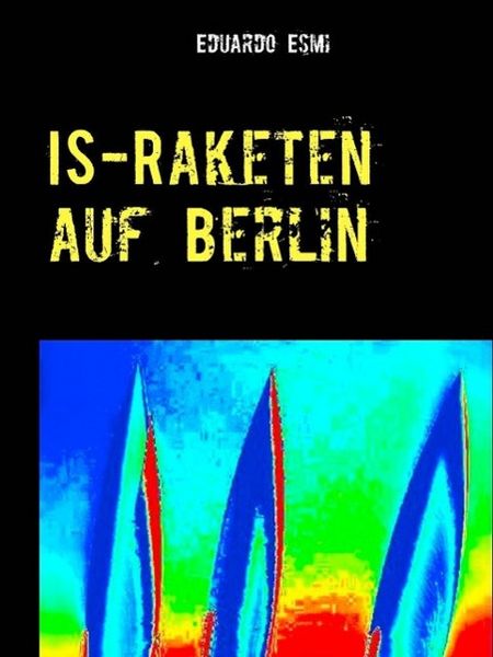 Produktbild: IS-Raketen auf Berlin