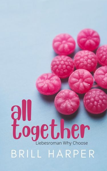 Produktbild: All Together: Liebesroman Why Choose