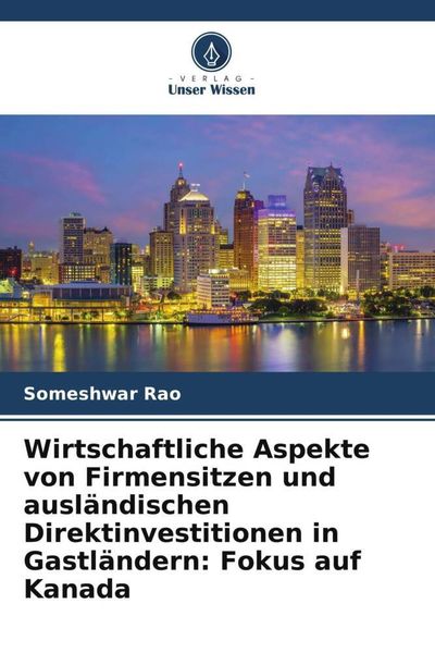Produktbild: Wirtschaftliche Aspekte von Firmensitzen und ausl&auml;ndischen Direktinvestitionen in Gastl&auml;ndern: Fokus auf Kanada