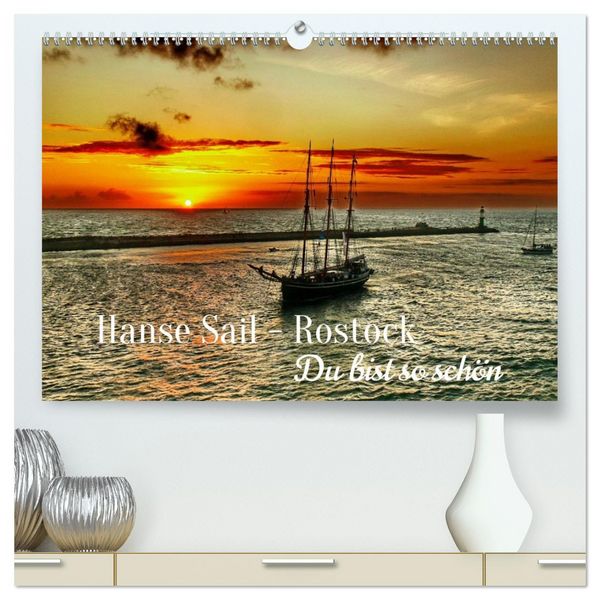 Produktbild: Hanse Sail - Rostock. Du bist so sch&ouml;n (hochwertiger Premium Wandkalender 2027 DIN A2 quer), Kunstdruck in Hochglanz