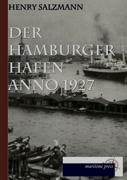 Der Hamburger Hafen anno 1927, Taschenbuch von Henry Salzmann, Maritimepress, 9783954274215