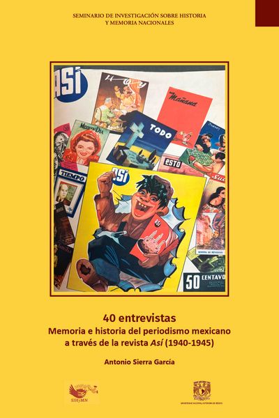 Produktbild: 40 entrevistas. Memoria e historia del periodismo mexicano a trav&eacute;s de la revista As&iacute; (1940-1945)