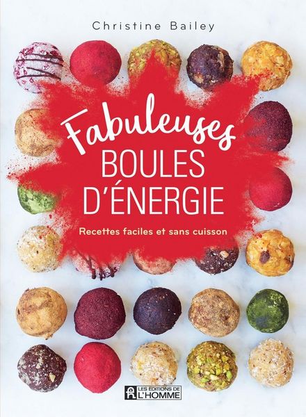 Produktbild: Fabuleuses boules d'&eacute;nergie : recettes faciles et sans cuisson