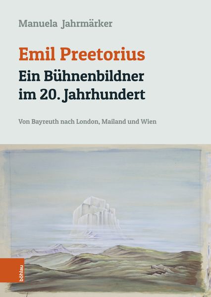 Emil Preetorius: Ein Bühnenbildner im 20. Jahrhundert, Gebundene Ausgabe von Manuela Jahrmärker, Böhlau Verlag, 978-3-205-22016-9