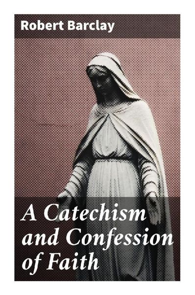 Produktbild: A Catechism and Confession of Faith