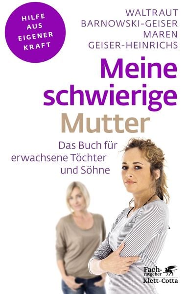 Produktbild: Meine schwierige Mutter (Fachratgeber Klett-Cotta, Bd.)