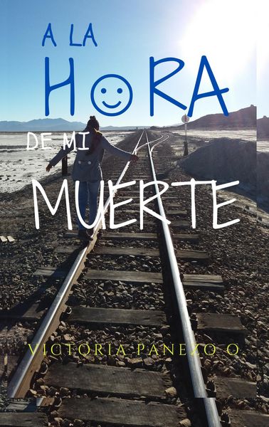 Produktbild: A La Hora De Mi Muerte: Un Corto Relato Sobre Un Episodio De Mi Vida