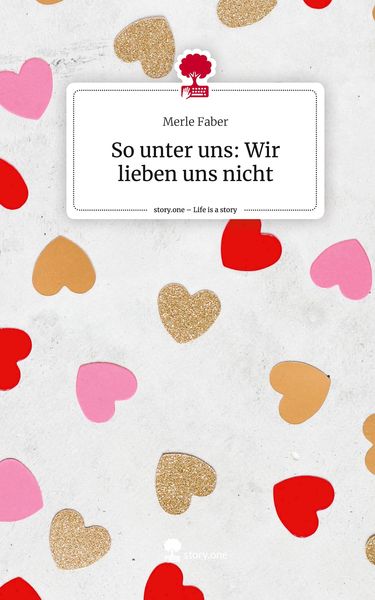 Produktbild: So unter uns: Wir lieben uns nicht. Life is a Story - story.one