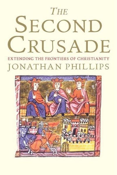 Produktbild: Phillips, J: Second Crusade - Extending the Frontiers of Chr