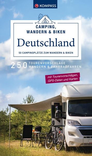 KOMPASS Camping, Wandern & Biken Deutschland – 50 Campingplätze zum Wandern und Biken, Taschenbuch von , Kompass-Karten, 9783991543640