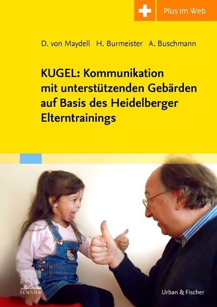 KUGEL: Kommunikation mit unterstützenden Gebärden eBook, Taschenbuch von Anke Buschmann , Heike Burmeister , Dorothee Maydell, Urban & Fischer in