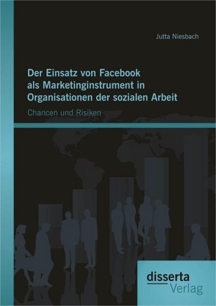 Produktbild: Der Einsatz von Facebook als Marketinginstrument in Organisationen der sozialen Arbeit: Chancen und Risiken