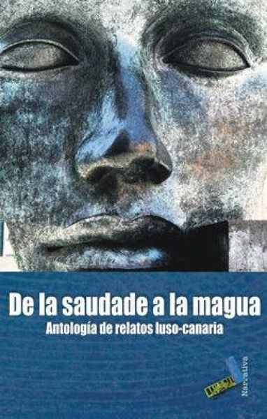 Produktbild: De la saudade a la magua : antolog&iacute;a de relatos luso-canaria