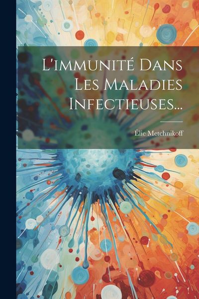Produktbild: L'immunit&eacute; Dans Les Maladies Infectieuses...