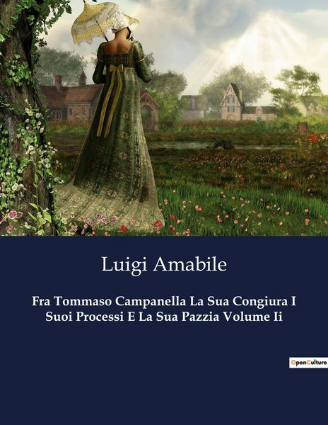 Produktbild: Fra Tommaso Campanella La Sua Congiura I Suoi Processi E La Sua Pazzia Volume Ii