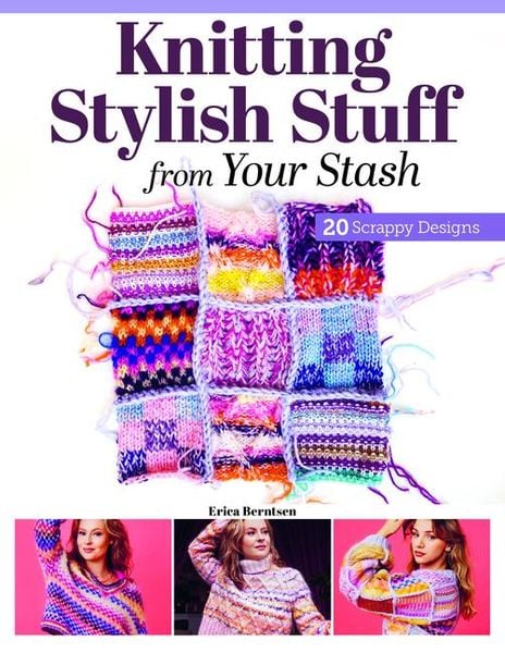 Produktbild: Knitting Stylish Stuff from Your Stash