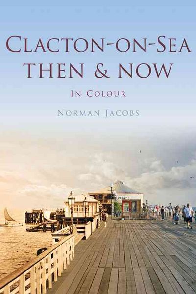 Produktbild: Jacobs, N: Clacton-on-Sea Then & Now