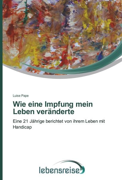Produktbild: Wie eine Impfung mein Leben ver&auml;nderte