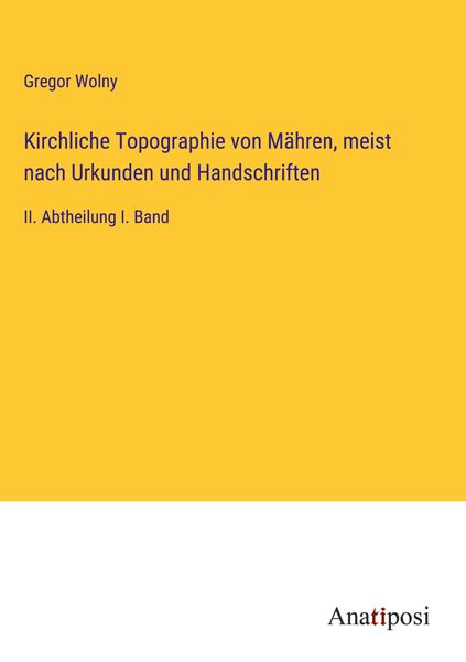 Produktbild: Kirchliche Topographie von M&auml;hren, meist nach Urkunden und Handschriften