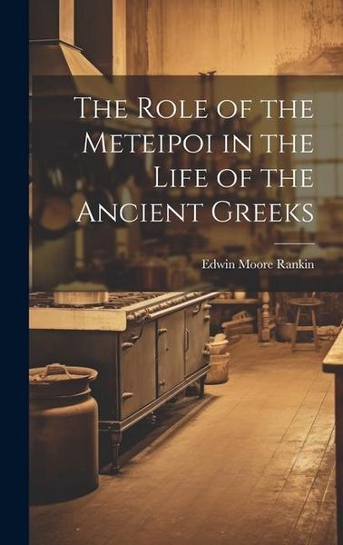 Produktbild: The Role of the Meteipoi in the Life of the Ancient Greeks