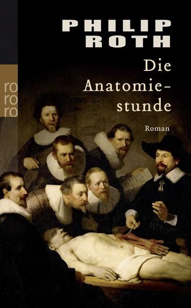 Die Anatomiestunde, Taschenbuch von Philip Roth, Rowohlt Taschenbuch