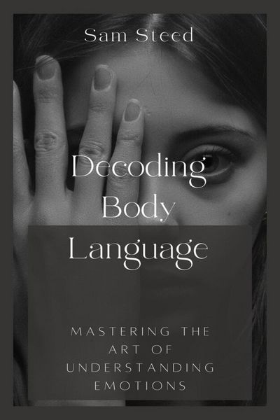 Produktbild: Decoding Body Language: Mastering the Art of Understanding Emotions
