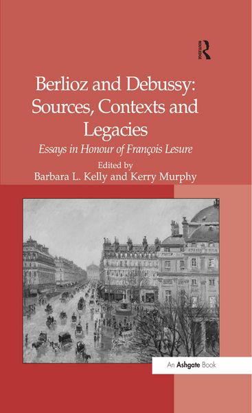 Produktbild: Berlioz and Debussy: Sources, Contexts and Legacies