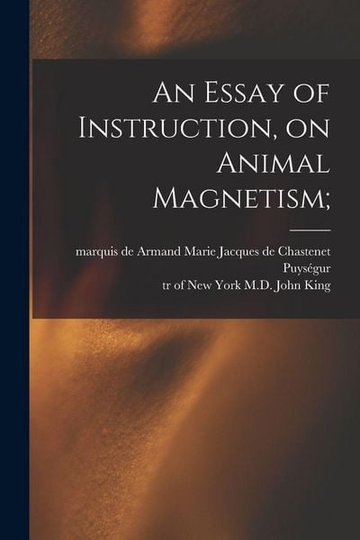 Produktbild: An Essay of Instruction, on Animal Magnetism;