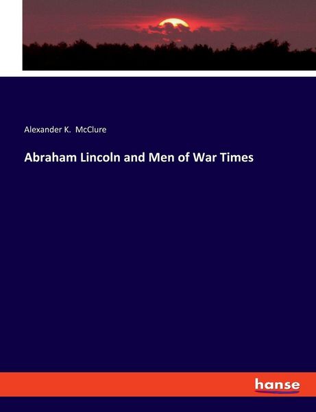 Produktbild: Abraham Lincoln and Men of War Times