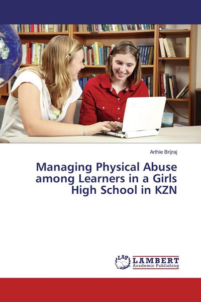Produktbild: Managing Physical Abuse among Learners in a Girls High School in KZN