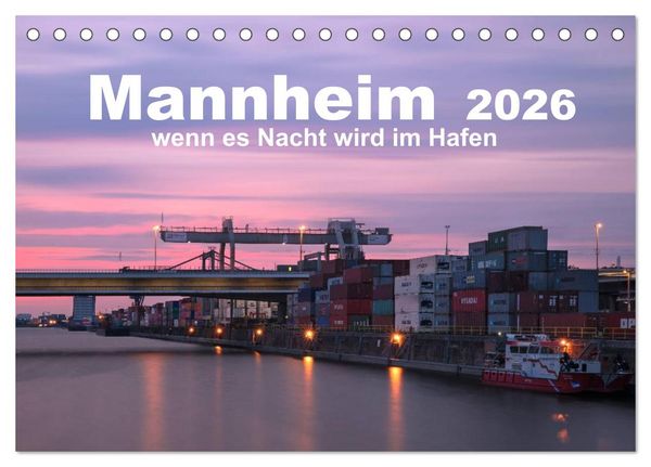 Produktbild: Mannheim 2026 - wenn es Nacht wird im Hafen (Tischkalender 2026 DIN A5 quer), CALVENDO Monatskalender