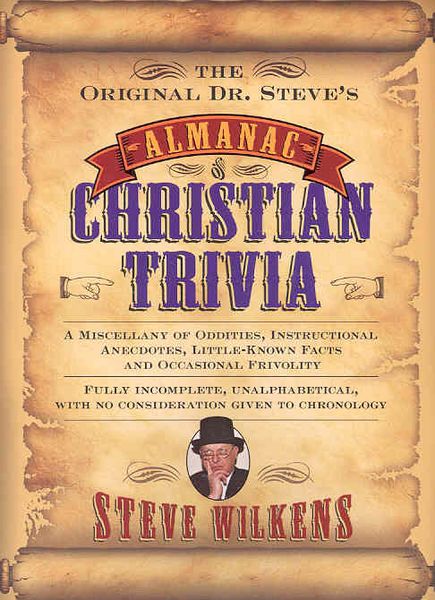 Produktbild: The Original Dr. Steve's Almanac of Christian Trivia: A Miscellany of Oddities, Instructional Anecdotes, Little-Known Facts and Occasional Frivolity