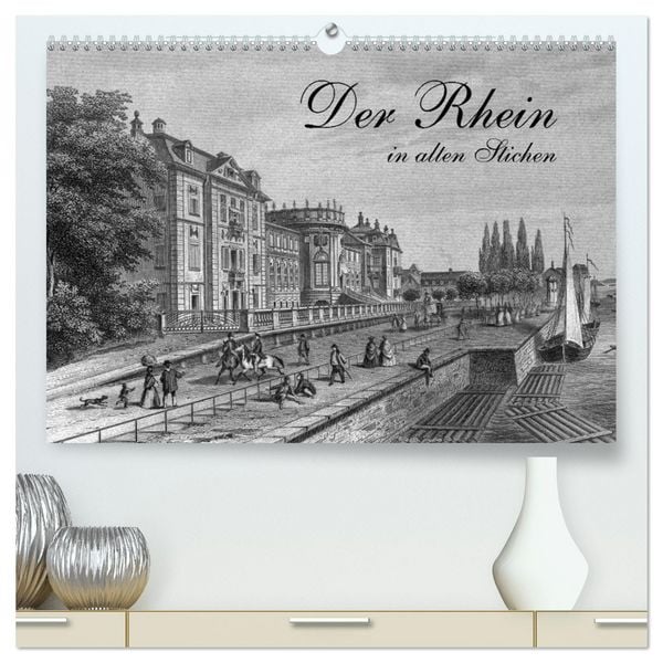 Der Rhein in alten Stichen (hochwertiger Premium Wandkalender 2026 DIN A2 quer), Kunstdruck in Hochglanz