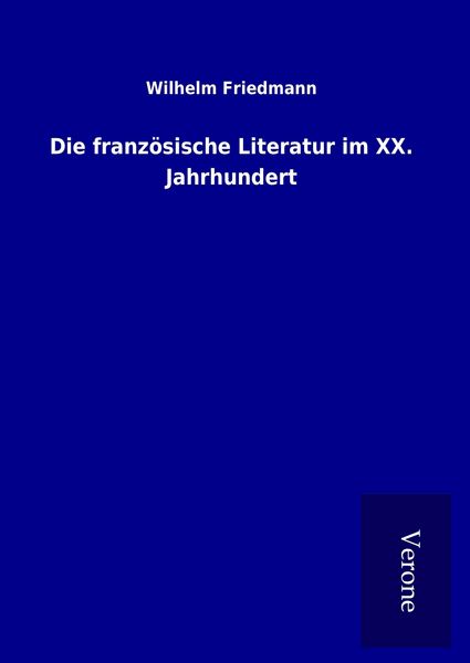 Produktbild: Die franz&ouml;sische Literatur im XX. Jahrhundert
