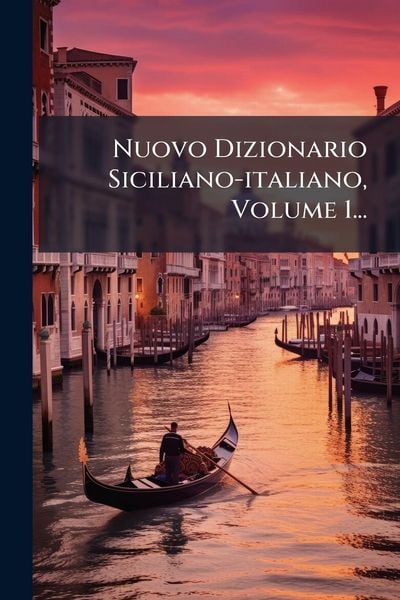 Produktbild: Nuovo Dizionario Siciliano-italiano, Volume 1...