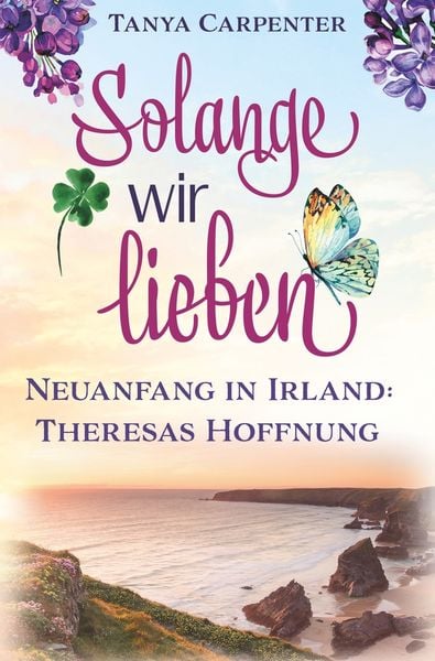 Solange wir lieben, Taschenbuch von Tanya Carpenter, Tolino Media, 9783759222060