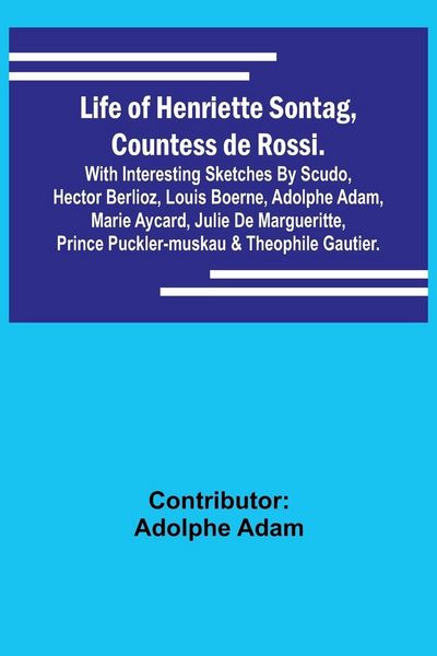 Produktbild: Life of Henriette Sontag, Countess de Rossi.