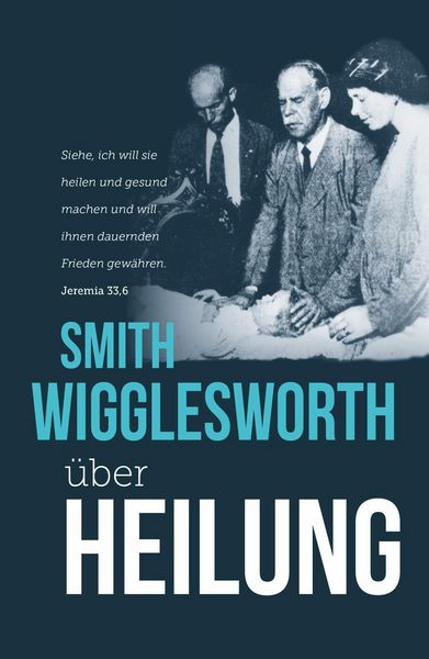 Produktbild: Smith Wigglesworth &uuml;ber Heilung