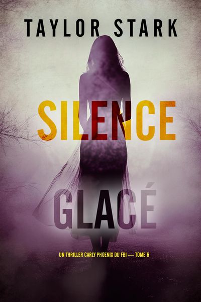 Produktbild: Silence glac&eacute; (Un thriller Carly Phoenix du FBI - tome 6)