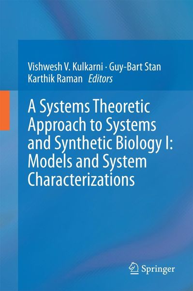 Produktbild: A Systems Theoretic Approach to Systems and Synthetic Biology I: Models and System Characterizations