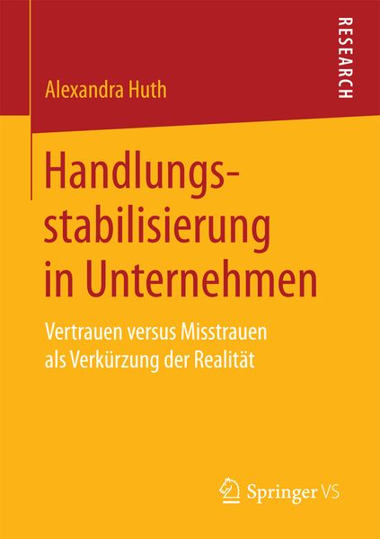 Handlungsstabilisierung in Unternehmen, Taschenbuch von Alexandra Huth, Springer Fachmedien Wiesbaden GmbH, 9783658172107