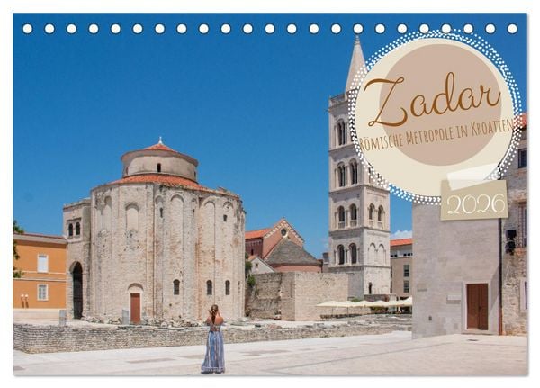 Zadar - Römische Metropole in Kroatien (Tischkalender 2026 DIN A5 quer), CALVENDO Monatskalender