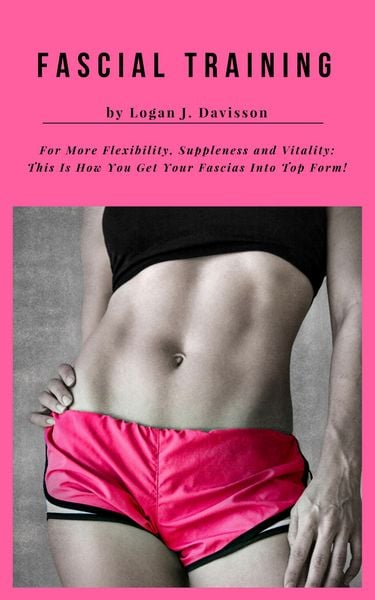 Produktbild: Fascial Training For More Flexibility, Suppleness and Vitality