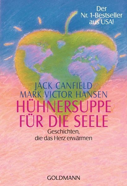 Hühnersuppe für die Seele, Taschenbuch von Jack Canfield,Mark Victor Hansen, Goldmann