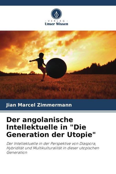 Produktbild: Der angolanische Intellektuelle in "Die Generation der Utopie"