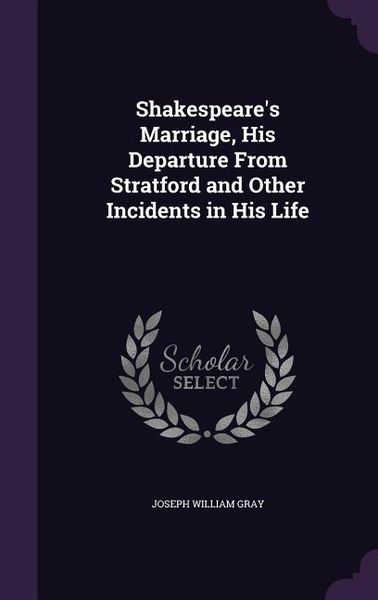 Produktbild: Shakespeare's Marriage, His Departure From Stratford and Other Incidents in His Life