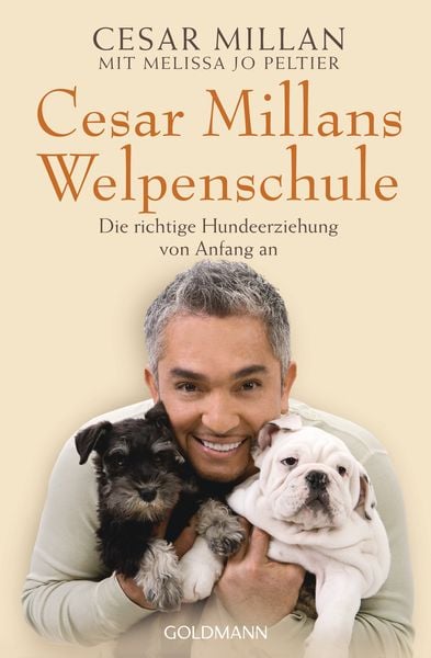 Cesar Millans Welpenschule, Taschenbuch von Cesar Millan , Melissa Jo Peltier, Goldmann, 2710000434856