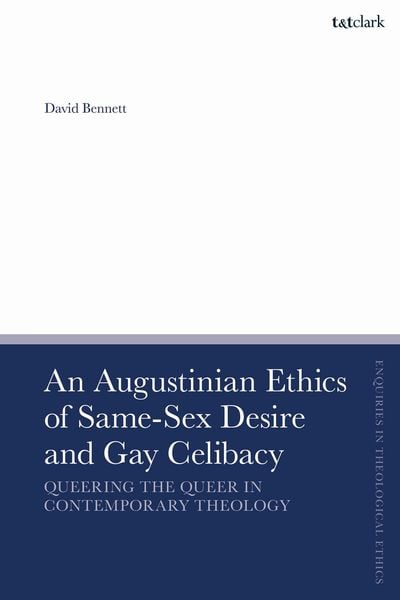 Produktbild: An Augustinian Ethics of Same-Sex Desire and Gay Celibacy
