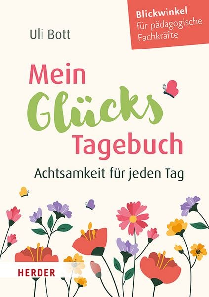 Mein GlücksTagebuch, Taschenbuch von Uli Bott, Herder, 9783451037146